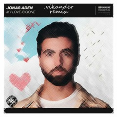 Jonas Aden - My Love Is Gone (.vikander Remix)