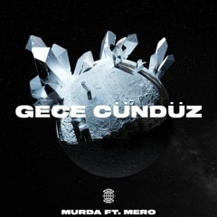 Mero feat. Murda - Gece Gündüz (Remix) 2021