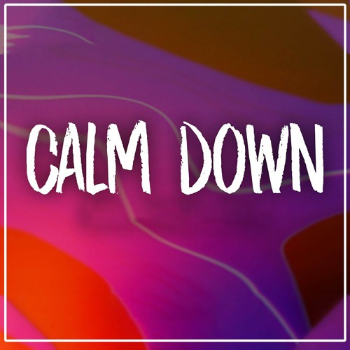 Stream Calm Down by It's DDJ Listen online for free on SoundCloud