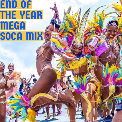 2023 END OF THE YEAR MEGA SOCA MIX (Grenada, Trinidad, St. Vincent, St. Lucia, Dominica , SOCA