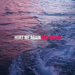 Hurt Me Again