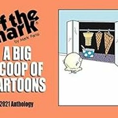 READ EPUB KINDLE PDF EBOOK A Big Scoop of Cartoons: 2021 Off the Mark Anthology (off the mark anthol