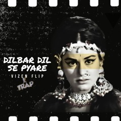 Dilbar Dilse Pyare - Vizen Flip | Trap | Bass Boosted | 2022 | Latest Remix