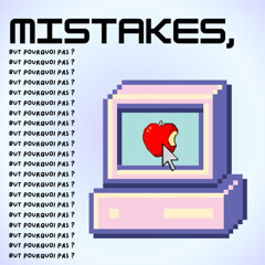 Mistakes, but pourquoi pas ?