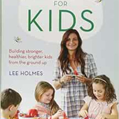 READ PDF 📙 Supercharged Food for Kids: Building stronger, healthier, brighter kids f