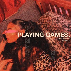 PLAYING GAMES - DJ FIZZ