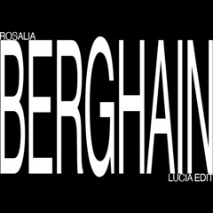 BERGHAIN ROSALIA (Lucia rave edit)