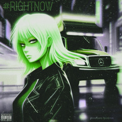 #RIGHTNOW (Feat. King Ghoul)