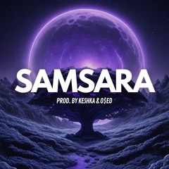 "SAMSARA" (Prod. By KESHKA & O$ED)