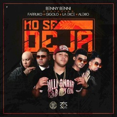 No Se Deja (feat. Alexio, Farruko & Gigolo Y La Exce)