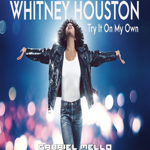 W.Houston - T.r.y I.t O.n M.y O.w.n (Gabriel Mello Remix)