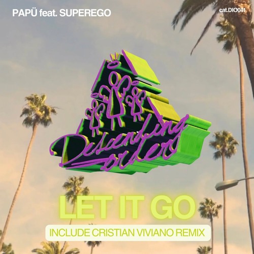 Let it Go (Cristian Viviano Remix) [Descending Order]