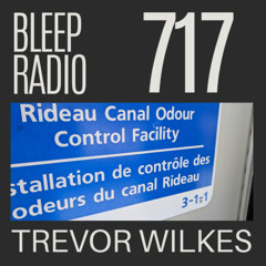 Bleep Radio #717 - Trevor Wilkes [Locked Box of Bleeps]