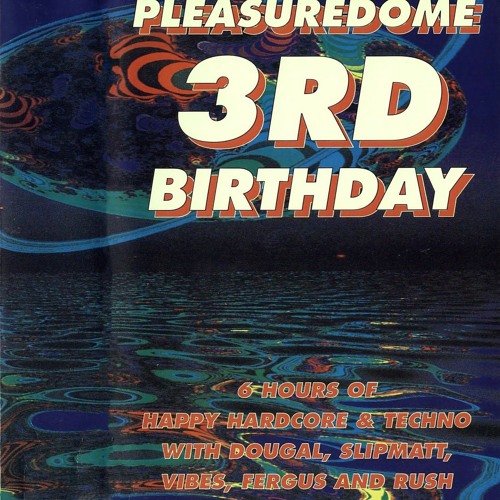 Vibes @ Pleasuredome - 3rd Birthday (29/04/1995)