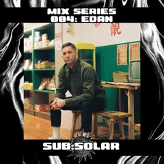 GUEST MIX SERIES // 004: EDAN