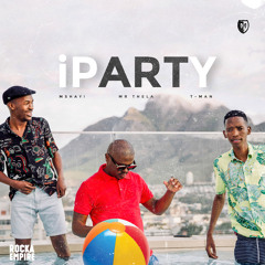 iParty (feat. Mr Thela & T-Man)