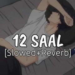 12 Saal - Bilal Saeed [ Slowed - Reverb ] 🖇️🍁