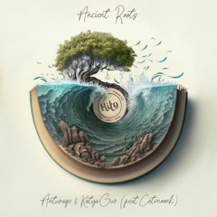 Anturage, KatyaGur feat. Catmoonk - Ancient Roots (Vicissu Remix)