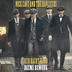 Nick Cave & The Bad Seeds - Red Right Hand(Diems Rework) PEAKY BLINDERS START : 22sec