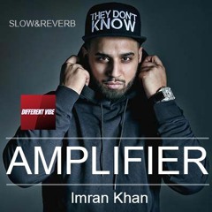 Amplifer | Imran Khan | Different Vibe