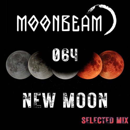 Stream Moonbeam New Moon Podcast Episode 064 by Moonbeam Listen