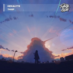 Hexalyte - Thief [Future Bass Release]