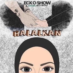 EckoShow - Halalkan (Ft. Sativa On Monday)