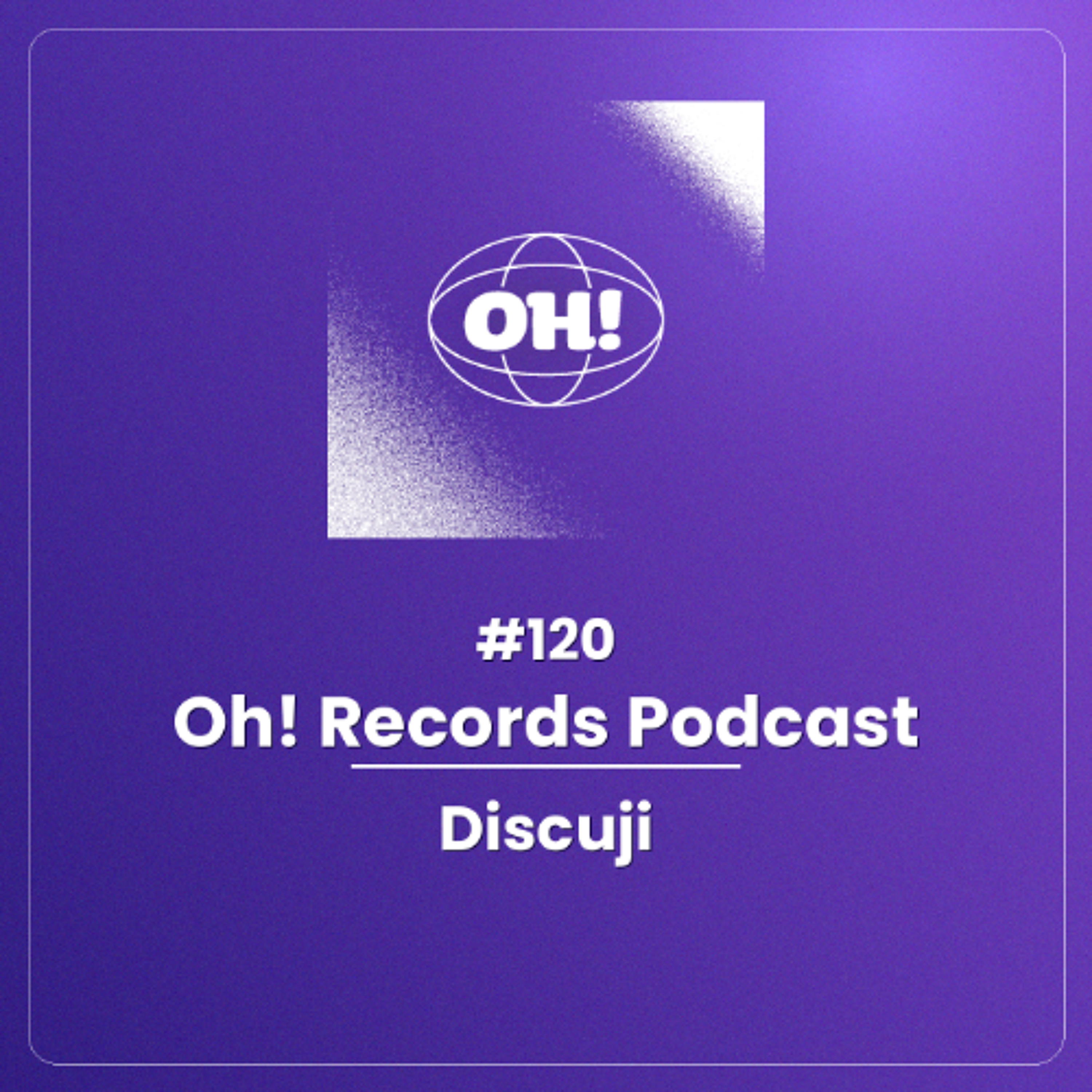 Oh! Records Podcast #120 - Discuji episode artwork