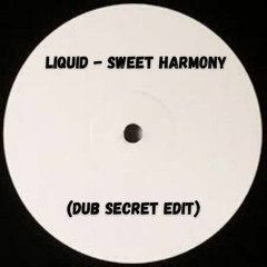 Liquid - Sweet Harmony (Dub Secret Edit)FREE DOWNLOAD