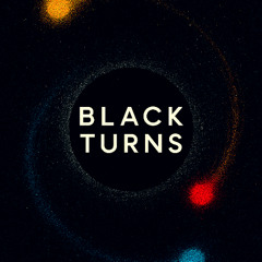 Black Turns