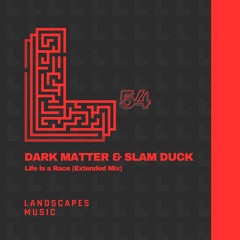 DARK MATTER & SLAM DUCK - Life Is A Race (Preview) [LANDSCAPES MUSIC 054]