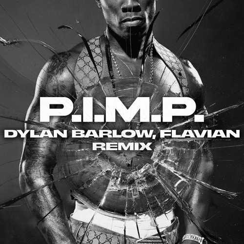 50 Cent - P.I.M.P. (Barlow, Flavian Remix)