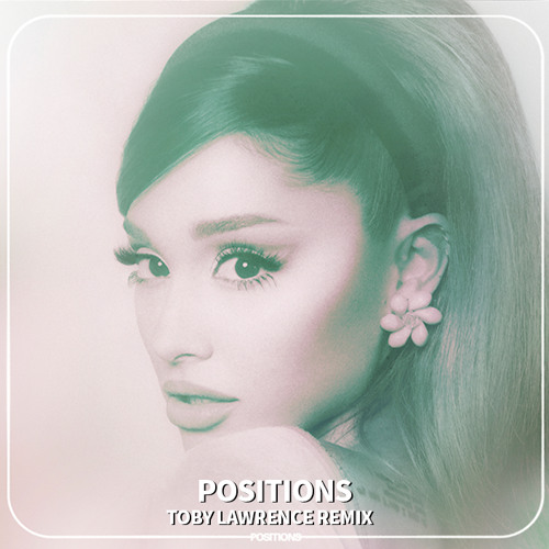 Ariana Grande - Positions (Toby Lawrence Mix)