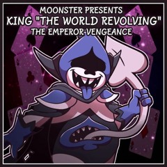 [Deltarune AU] [A King "THE WORLD REVOLVING"] The Emperor Vengeance