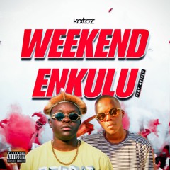 Weekend Enkulu (feat. Ayeezy)
