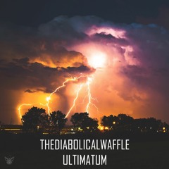 TheDiabolicalWaffle - Ultimatum [Argofox Release]