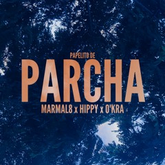 PARCHA (ft. HIPPY & O'KRA)