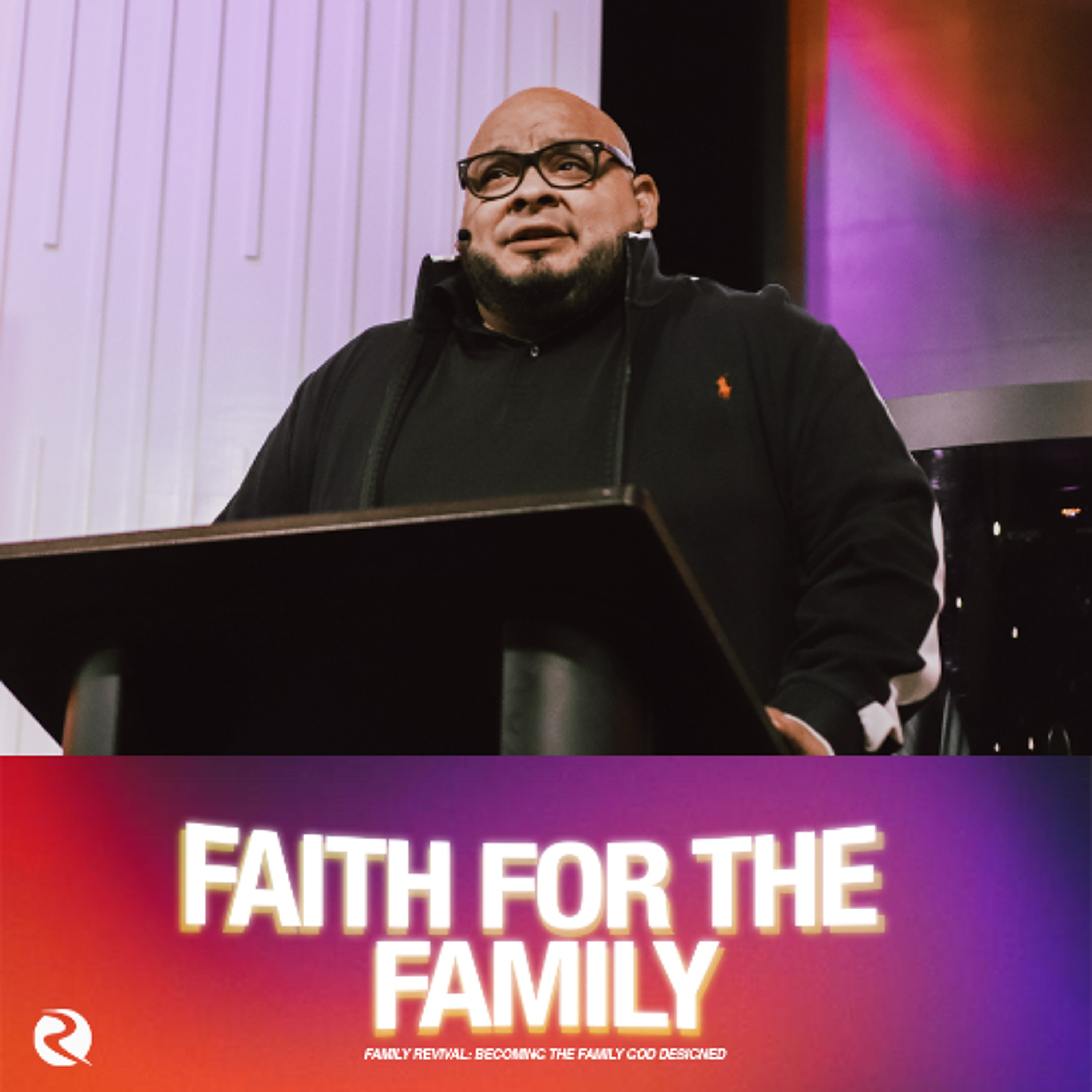 Faith For the Family | Pastor Robert Rivera episode artwork