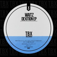 Premiere: Waitz - Dexition [TBX Records]