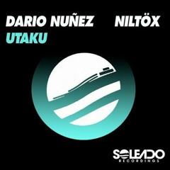 DARIO NUNEZ NILTÖX - UTAKU - SOLEADO RECORDINGS