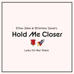 Elton John & Britney Spears - Hold Me Closer (Lucky Del Mar Remix)