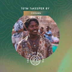 TOTM Takeover Sessions - Chizama - Vol. 42