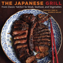 FREE EPUB 🗂️ The Japanese Grill: From Classic Yakitori to Steak, Seafood, and Vegeta