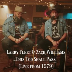 Larry Fleet & Zach Williams - This Too Shall Pass (Live From 1979)