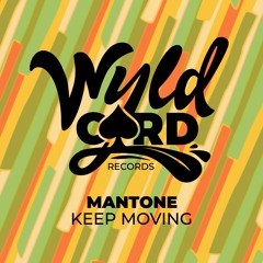 Mantone - Keep Moving (Extended mix) [WYLDCARD Records]