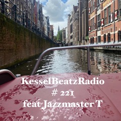 KesselBeatzRadio # 221 Feat Jazzmaster T