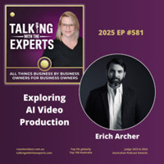 2025 EP581 Exploring AI Video Production: Insights with Expert Erich Archer