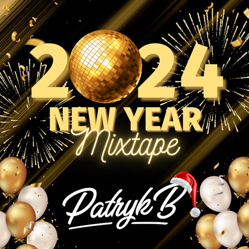Stream Patryk B Presents New Year Mixtape 2024 by Patryk B Listen