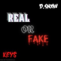 REAL OR FAKE Ft. D.SNXW (Prod. Eem Triplin)