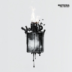 Matroda - Feel The Heat